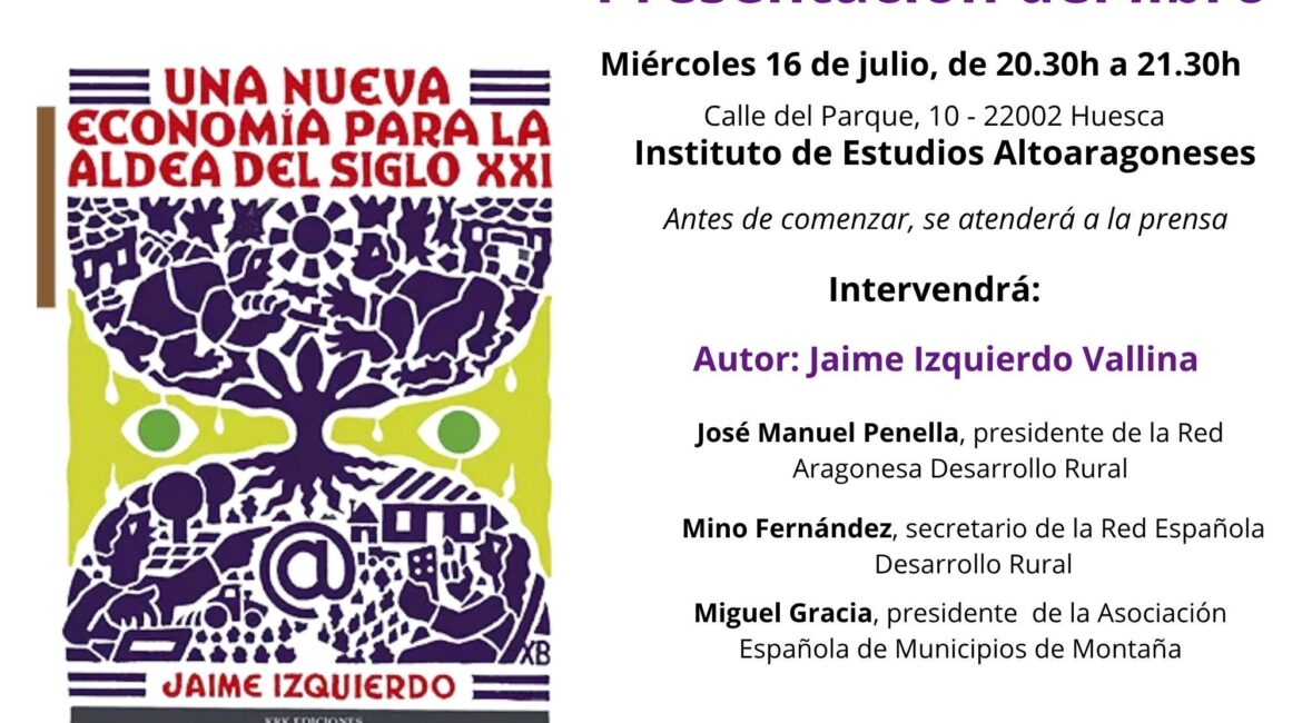 La Red Aragonesa de Desarrollo Rural presenta “Una nueva economía para la aldea del siglo XXI»