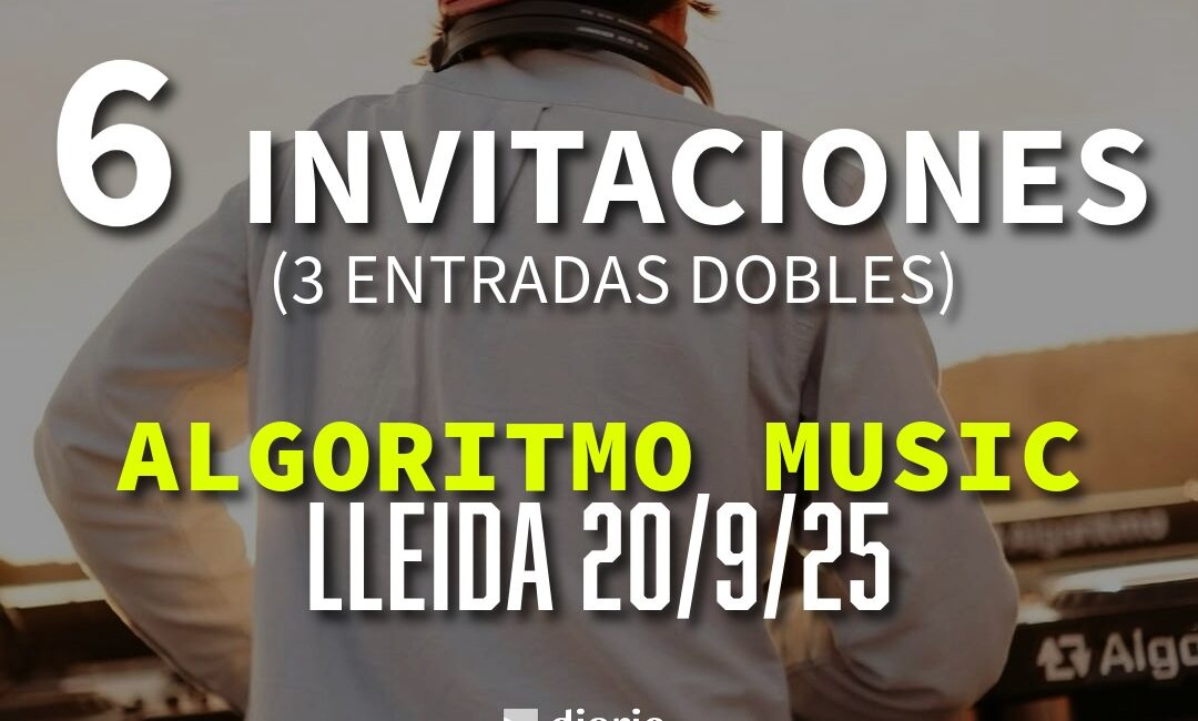 Sorteamos 6 invitaciones para Algoritmo Music el 20 de septiembre en Lleida