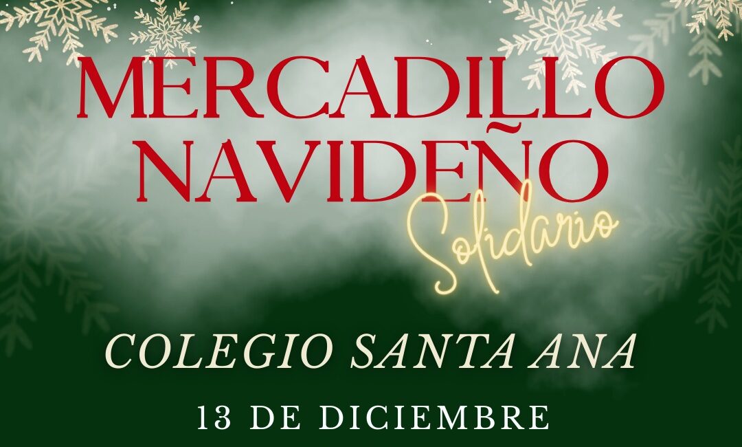 El Colegio Santa Ana celebra la IV edición de su Mercadillo Navideño Solidario el 13 de diciembre en Fraga