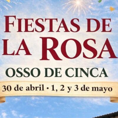 Llegan las Fiestas de la Rosa 2026 de Osso de Cinca del 30 de abril al 3 de mayo